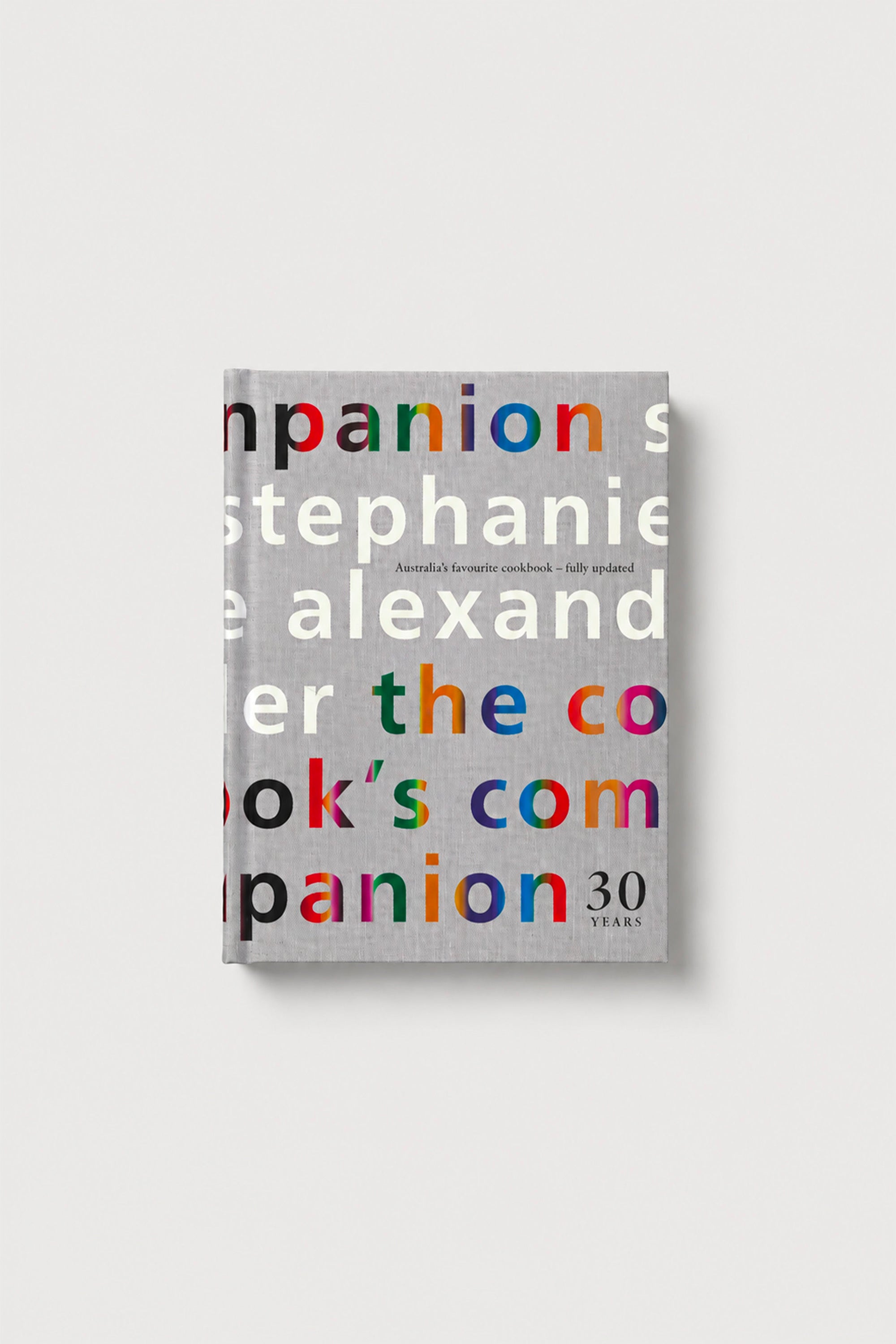 Stephanie Alexander - The Cook's Companion 30th Anniversary Edition